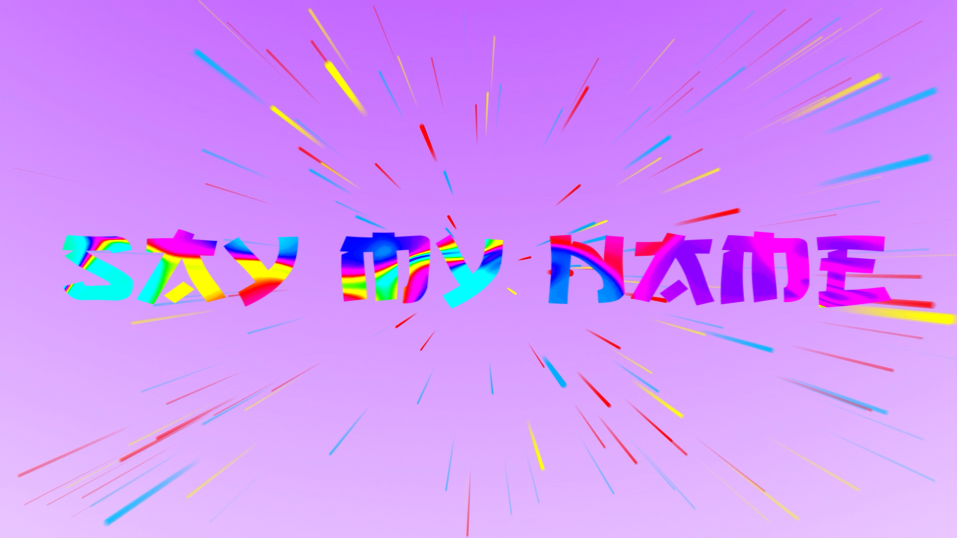 Text Intro song: Say My Name