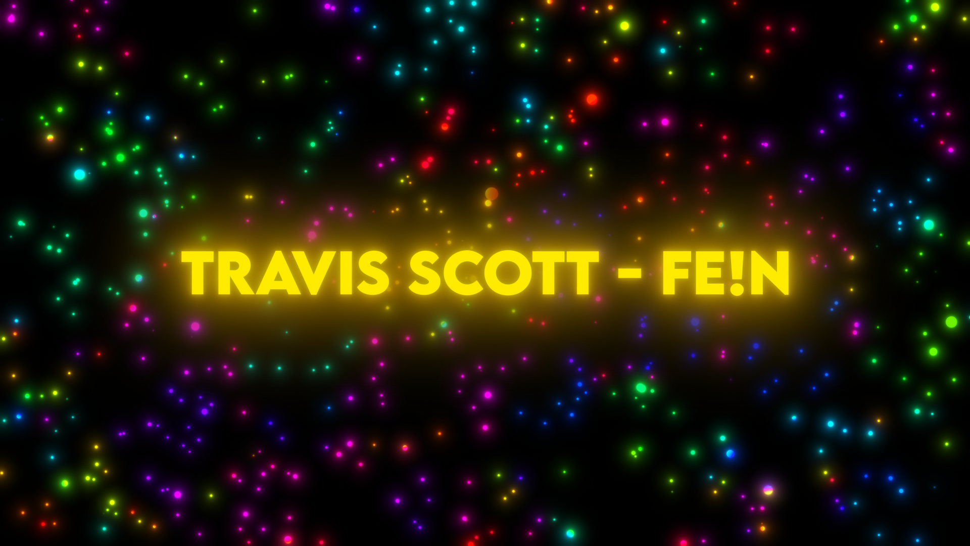 Text Intro Song: FE!N Travis Scott